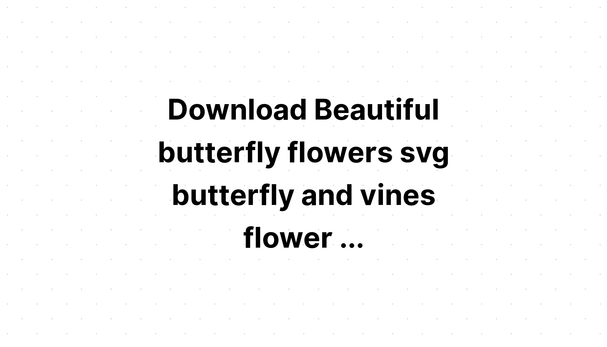 Download Free Svg Butterfly And Flower